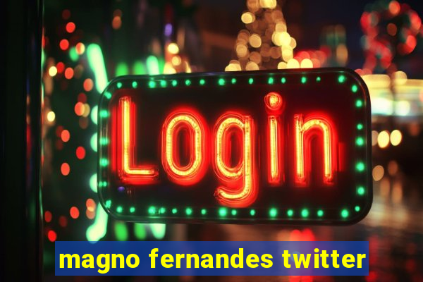 magno fernandes twitter